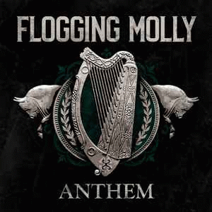 Flogging Molly : Anthem
